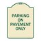 Signmission Park on Pavement Only Heavy-Gauge Aluminum Architectural Sign, 24" x 18", TG-1824-23480 A-DES-TG-1824-23480 - alternate 1